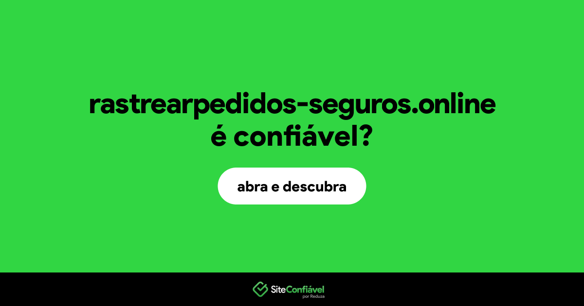 O site rastrearpedidos-seguros.online é confiável?