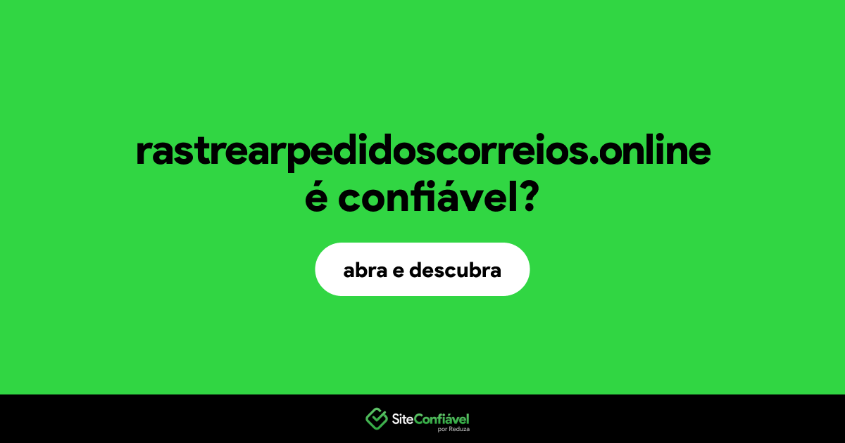O site rastrearpedidoscorreios.online é confiável?