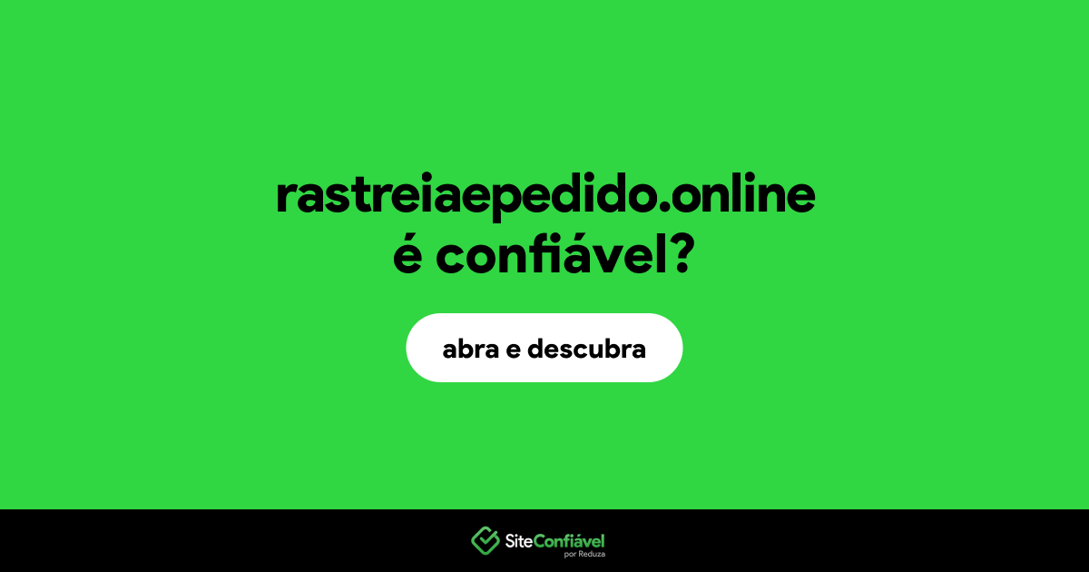O site rastreiaepedido.online é confiável?