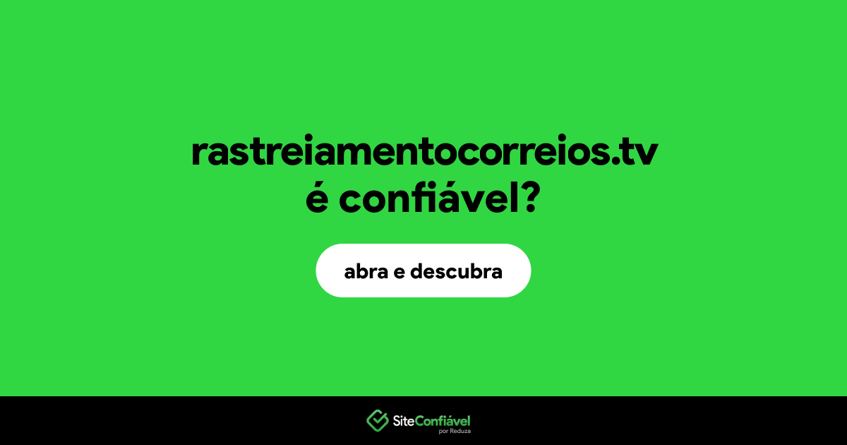 O site rastreiamentocorreios.tv é confiável?