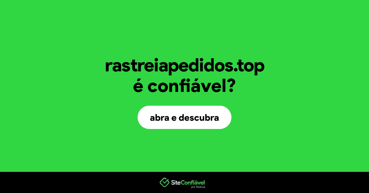 O site rastreiapedidos.top é confiável?