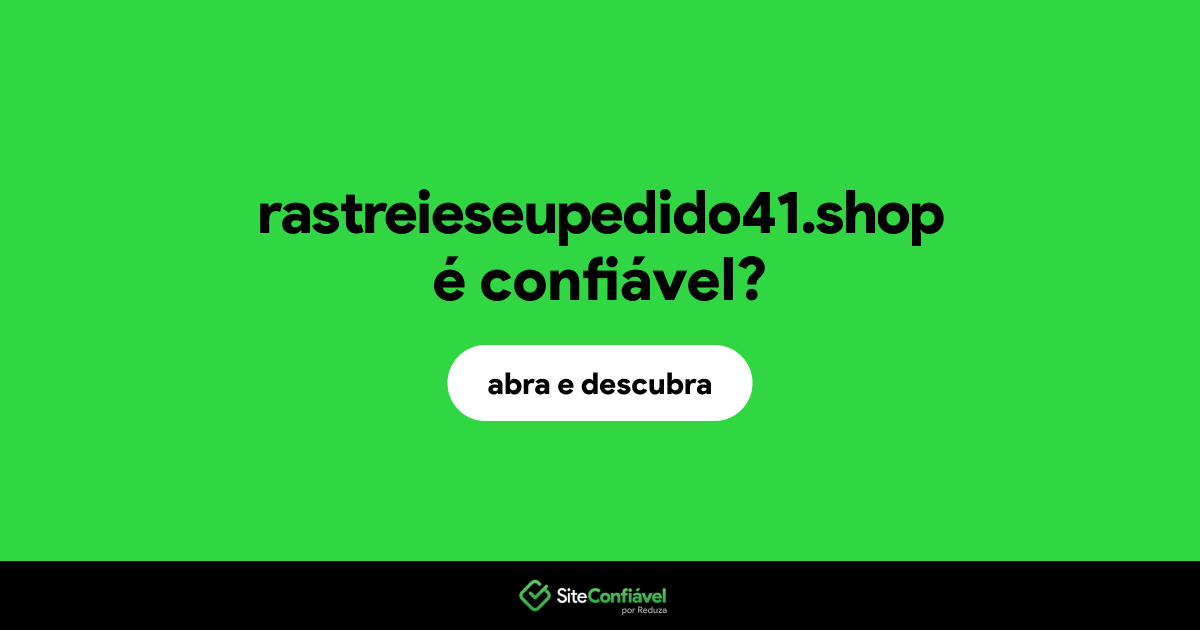O site rastreieseupedido41.shop é confiável?