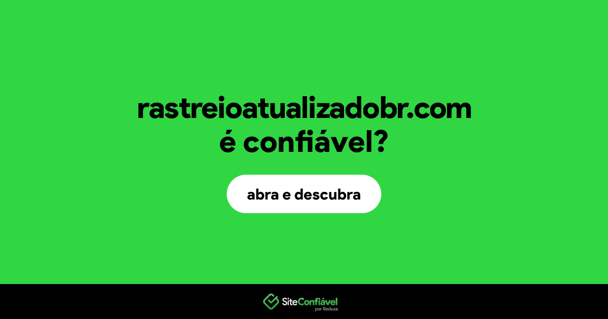 O site rastreioatualizadobr.com é confiável?
