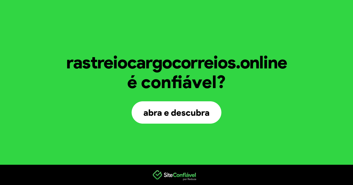 O site rastreiocargocorreios.online é confiável?