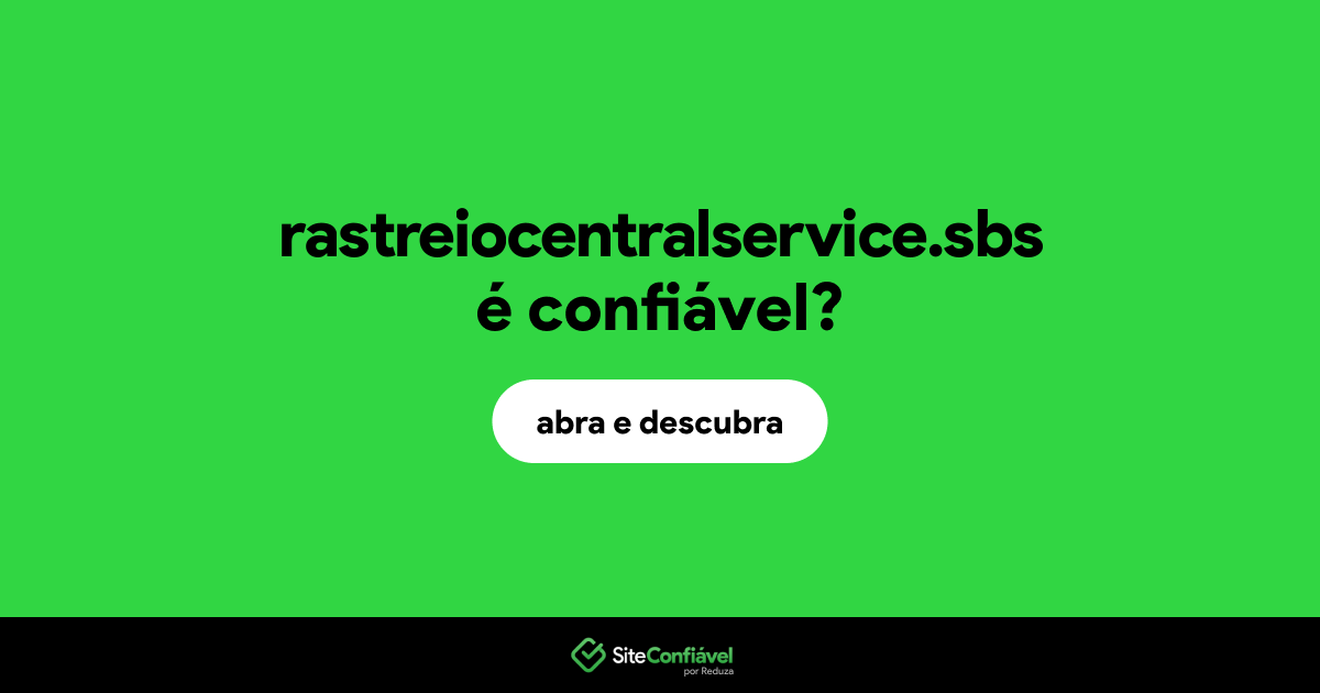 O site rastreiocentralservice.sbs é confiável?