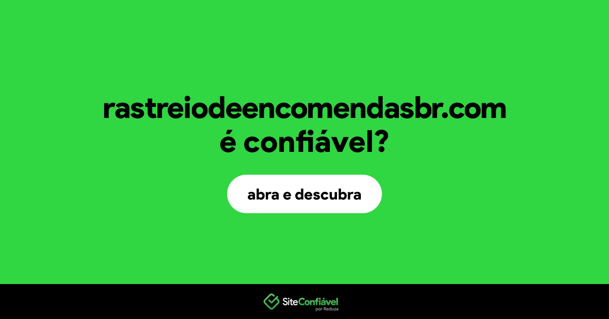 O site rastreiodeencomendasbr.com é confiável?