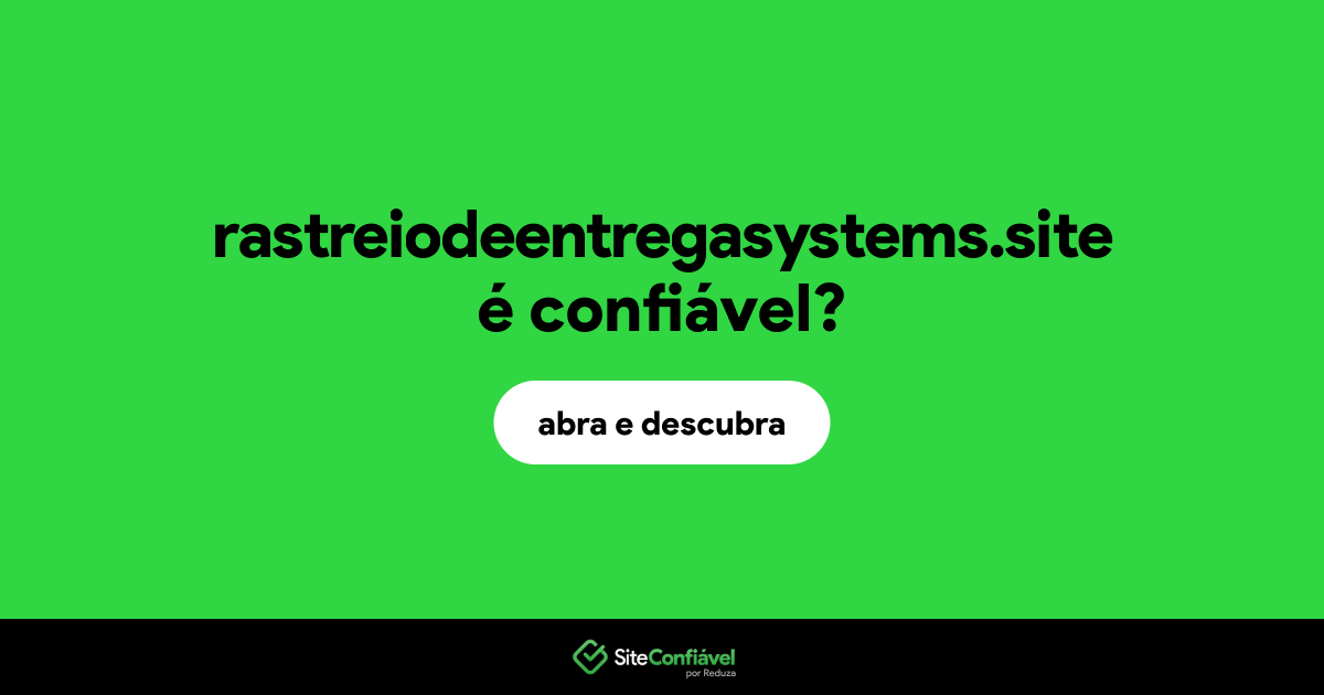 O site rastreiodeentregasystems.site é confiável?