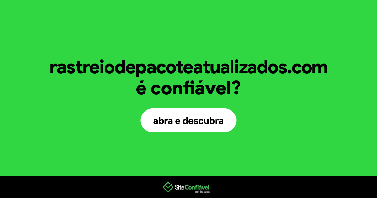O site rastreiodepacoteatualizados.com é confiável?