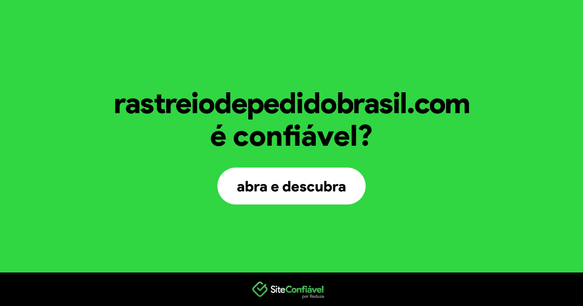 O site rastreiodepedidobrasil.com é confiável?