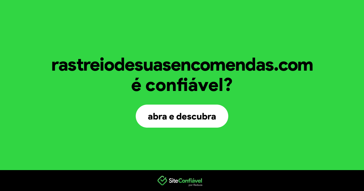 O site rastreiodesuasencomendas.com é confiável?