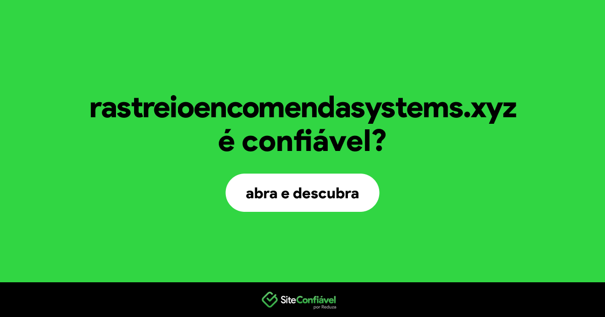 O site rastreioencomendasystems.xyz é confiável?
