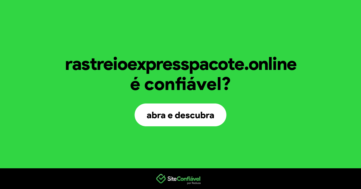 O site rastreioexpresspacote.online é confiável?