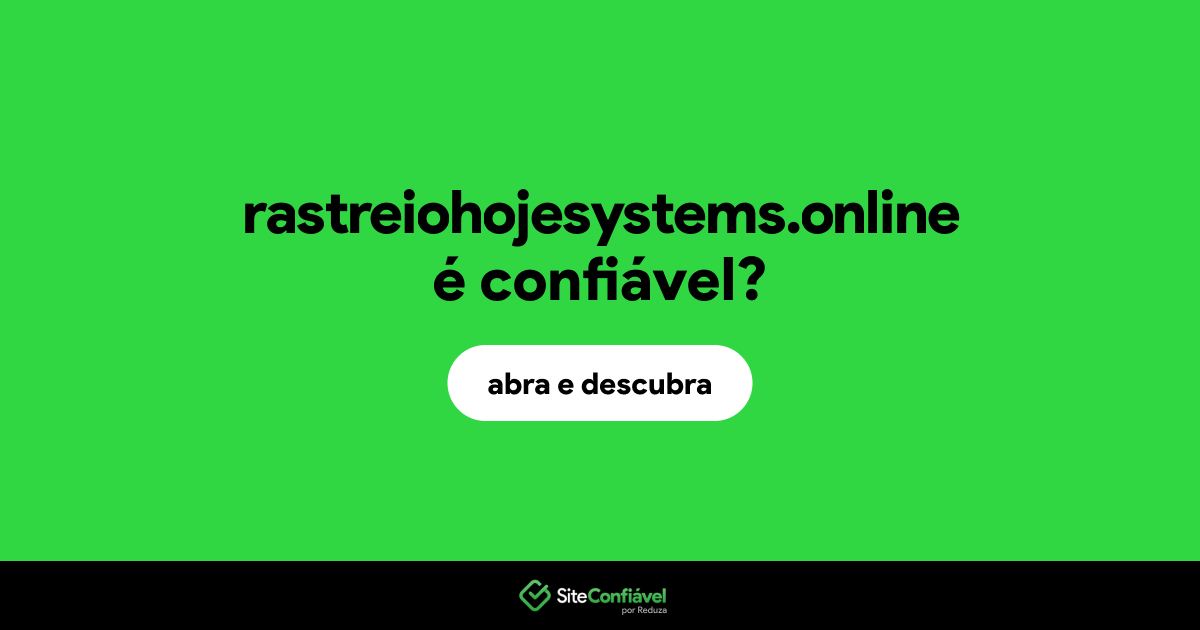 O site rastreiohojesystems.online é confiável?
