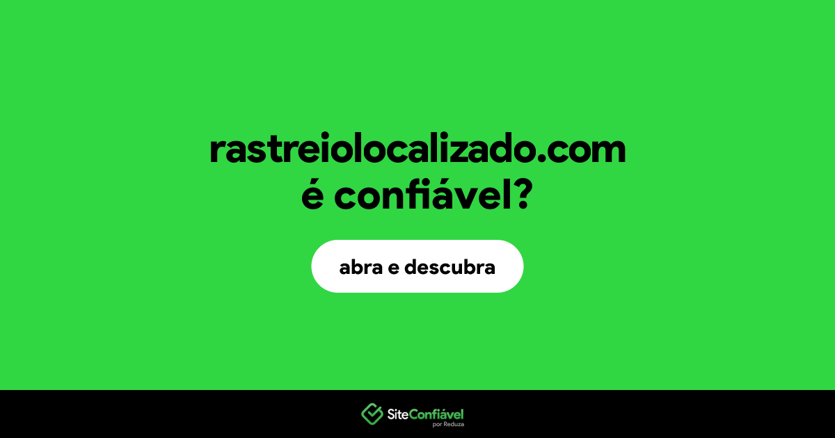 O site rastreiolocalizado.com é confiável?
