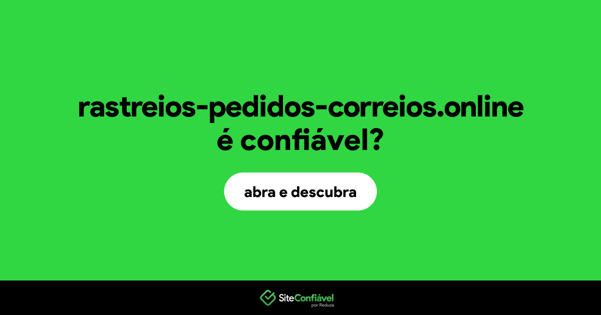 O site rastreios-pedidos-correios.online é confiável?