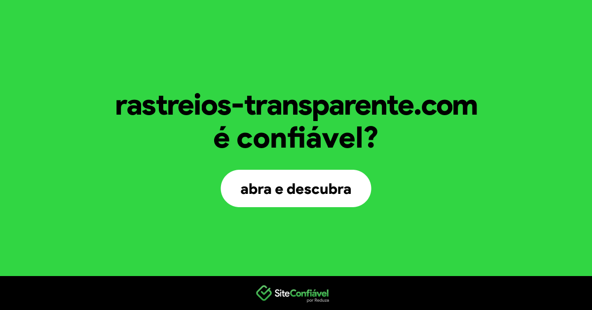O site rastreios-transparente.com é confiável?