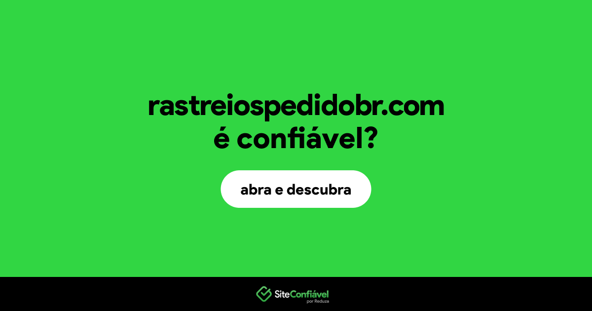 O site rastreiospedidobr.com é confiável?