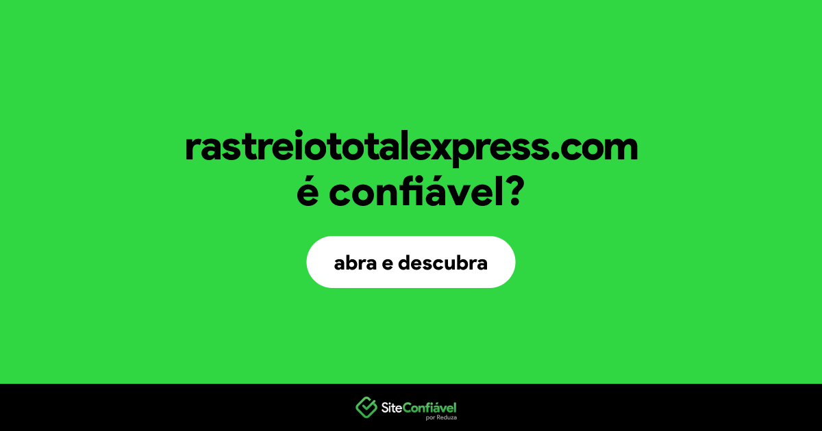 O site rastreiototalexpress.com é confiável?