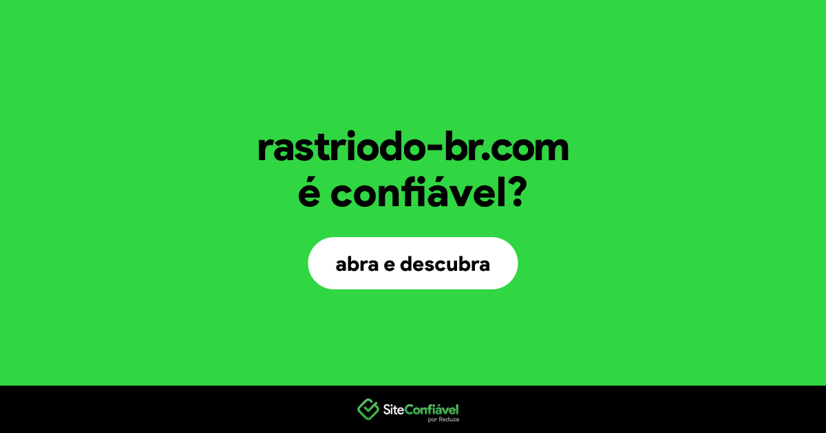 O site rastriodo-br.com é confiável?
