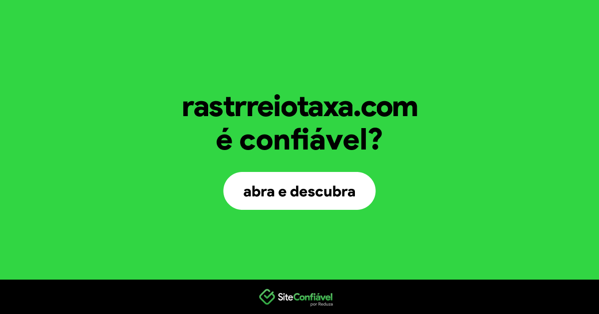 O site rastrreiotaxa.com é confiável?