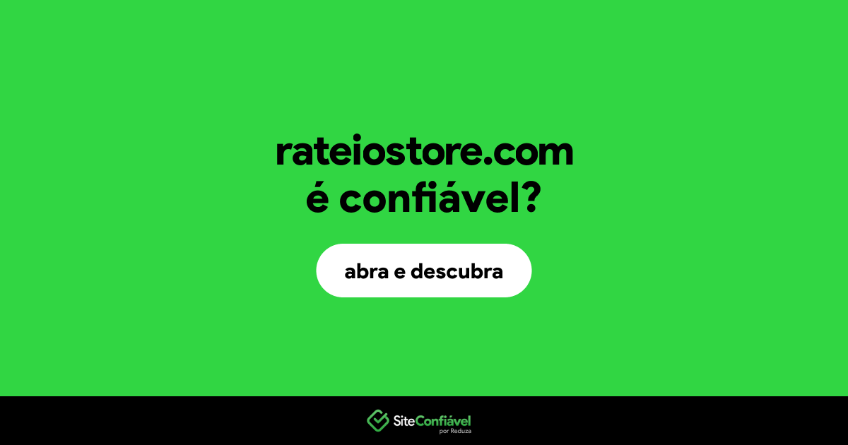 O site rateiostore.com é confiável?