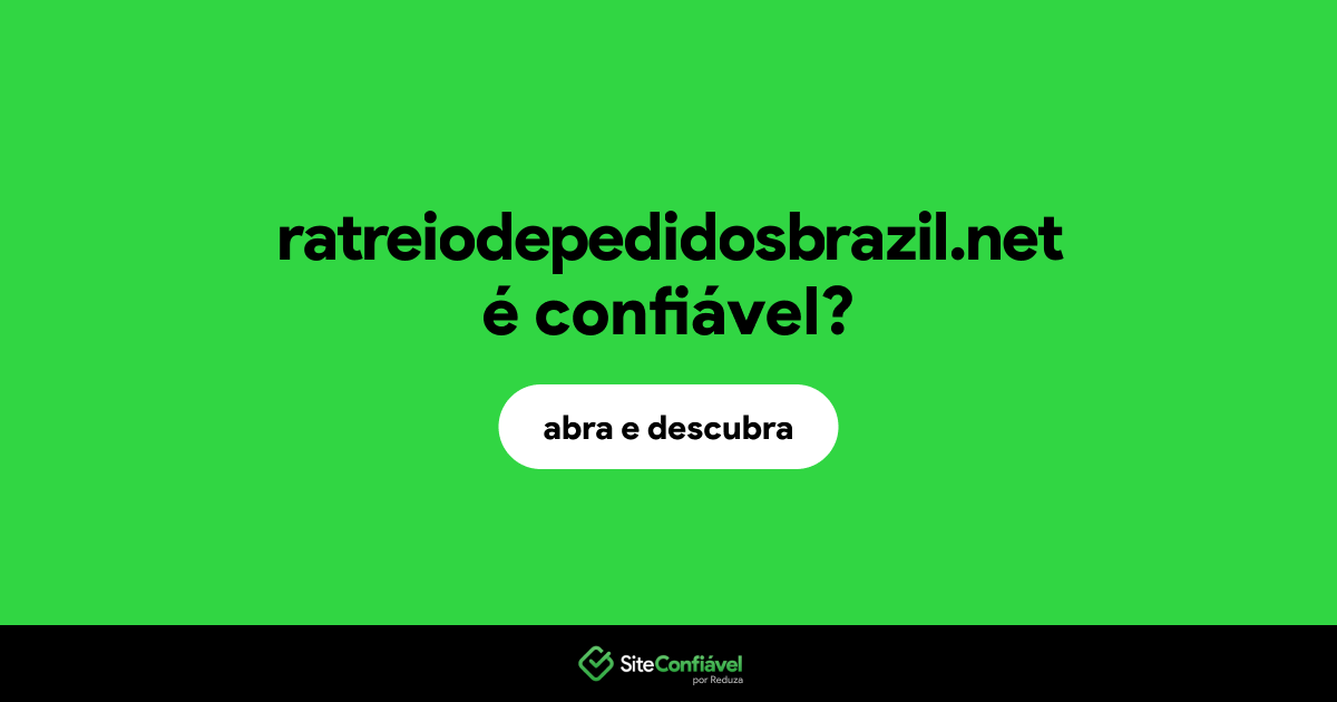 O site ratreiodepedidosbrazil.net é confiável?