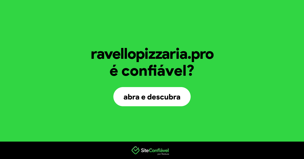 O site ravellopizzaria.pro é confiável?
