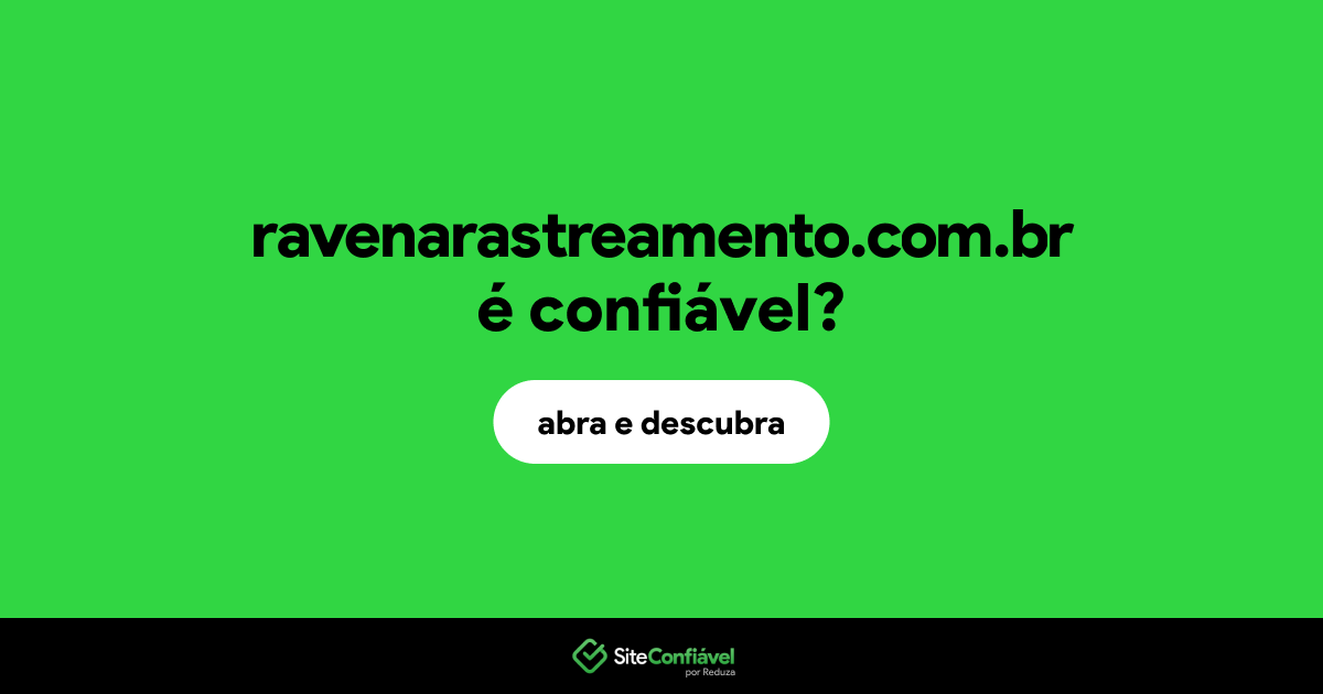 O site ravenarastreamento.com.br é confiável?