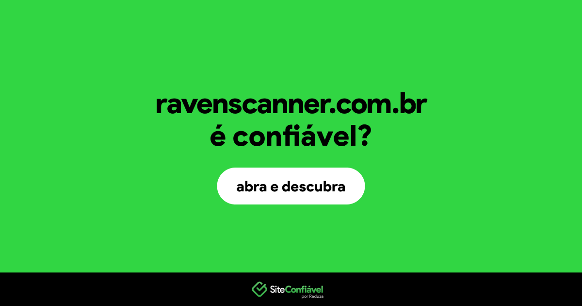 O site ravenscanner.com.br é confiável?