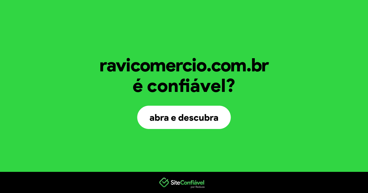 O site ravicomercio.com.br é confiável?