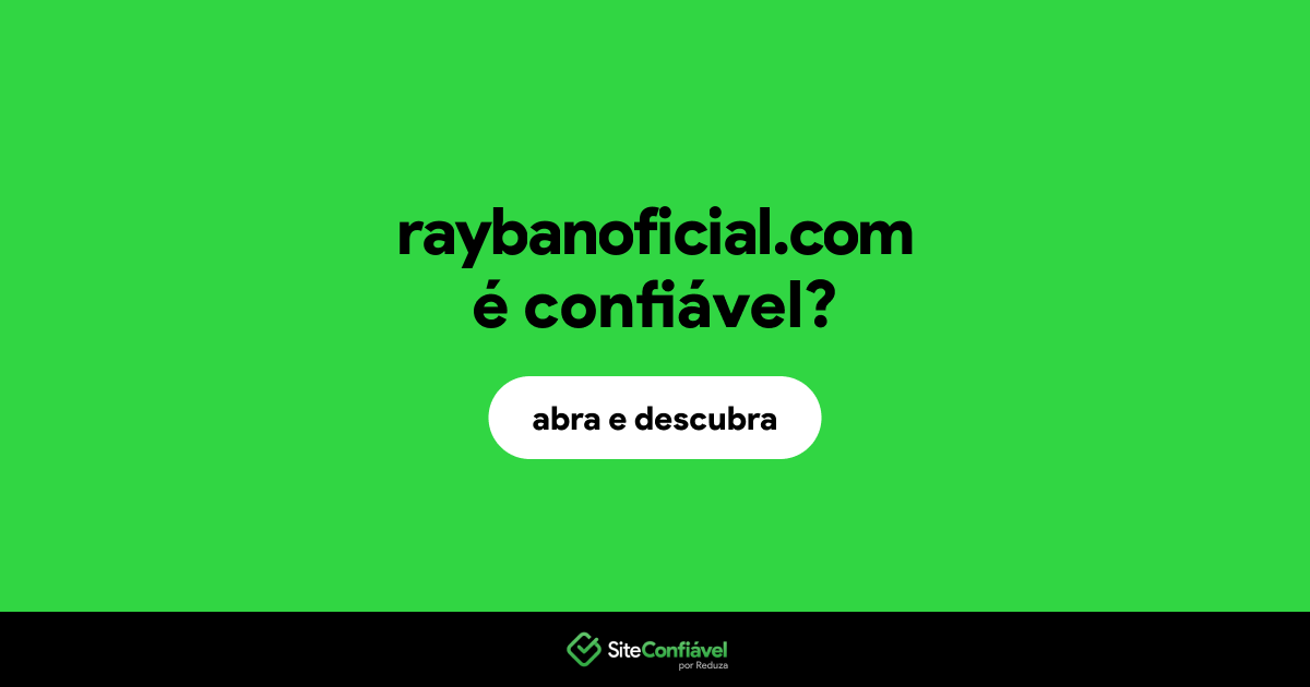O site raybanoficial.com é confiável?