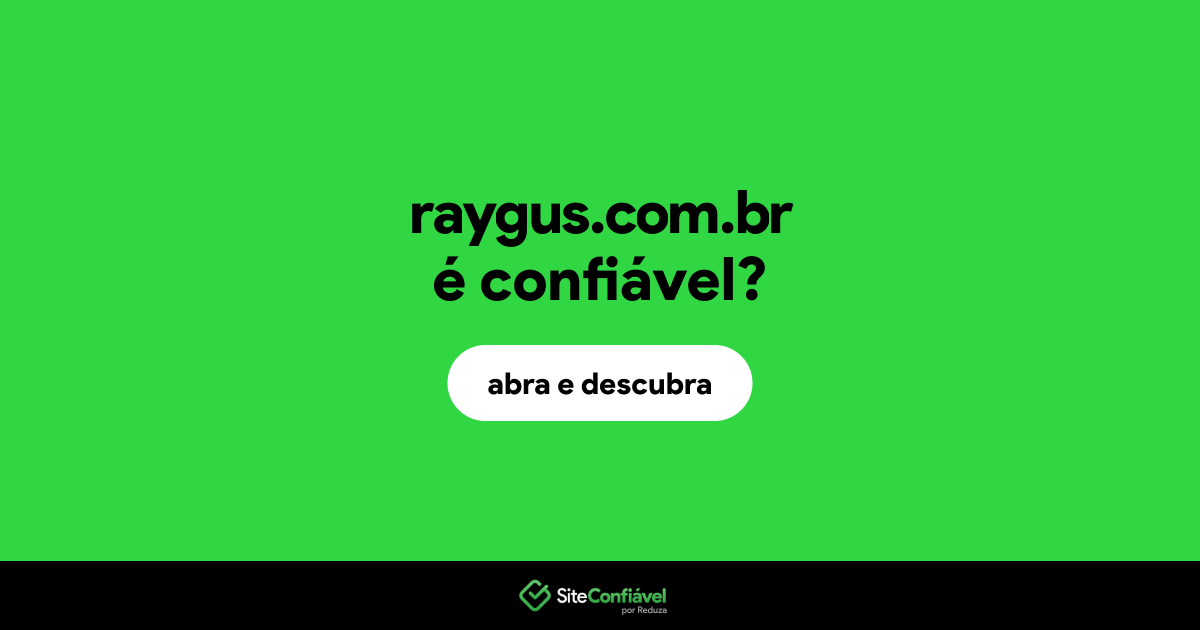 O site raygus.com.br é confiável?