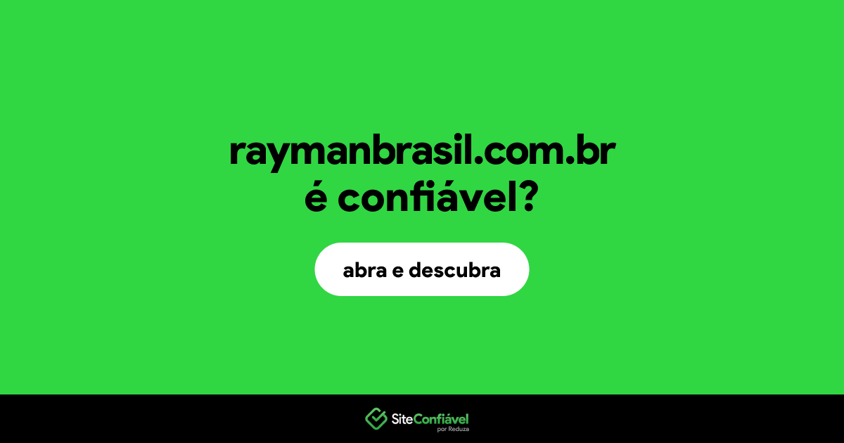 O site raymanbrasil.com.br é confiável?