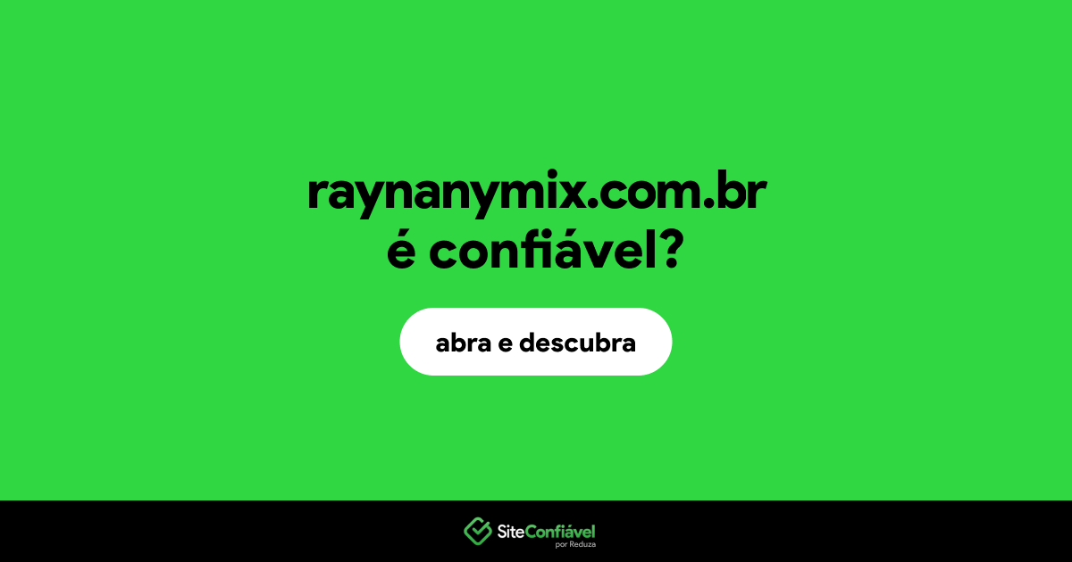 O site raynanymix.com.br é confiável?