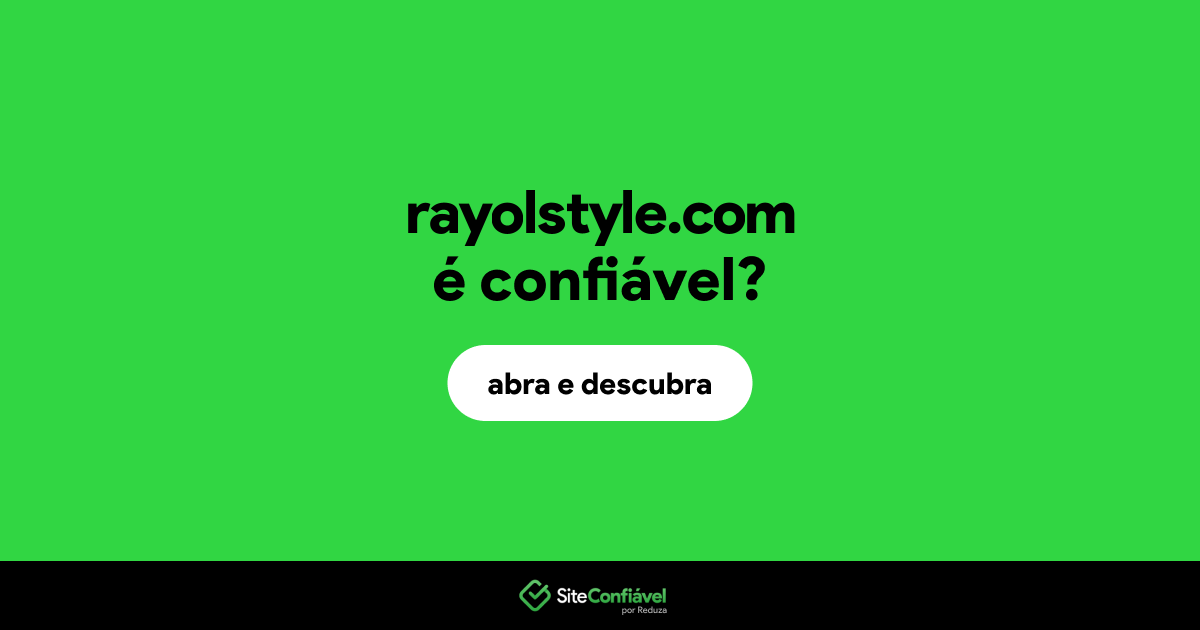 O site rayolstyle.com é confiável?