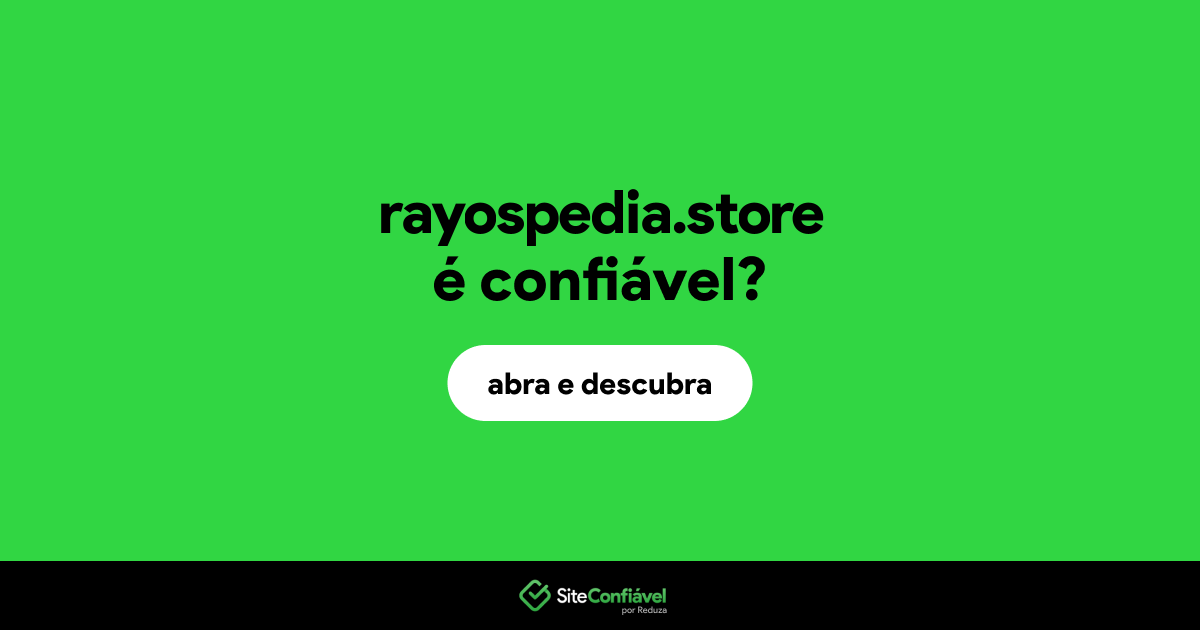 O site rayospedia.store é confiável?