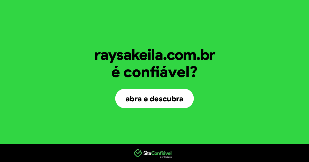 O site raysakeila.com.br é confiável?