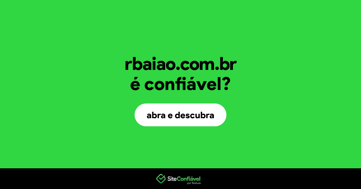 O site rbaiao.com.br é confiável?