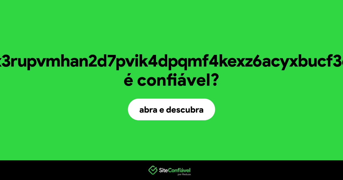 O site rbcxodz4socx3rupvmhan2d7pvik4dpqmf4kexz6acyxbucf36a6ggid.onion é confiável?