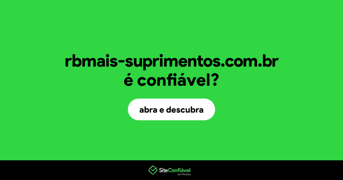 O site rbmais-suprimentos.com.br é confiável?