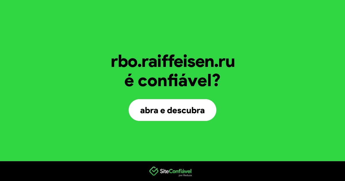 O site rbo.raiffeisen.ru é confiável?