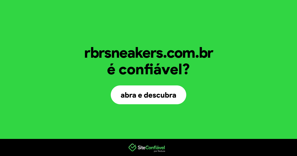 O site rbrsneakers.com.br é confiável?