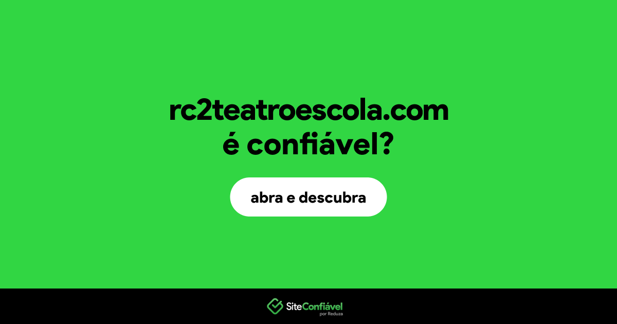 O site rc2teatroescola.com é confiável?