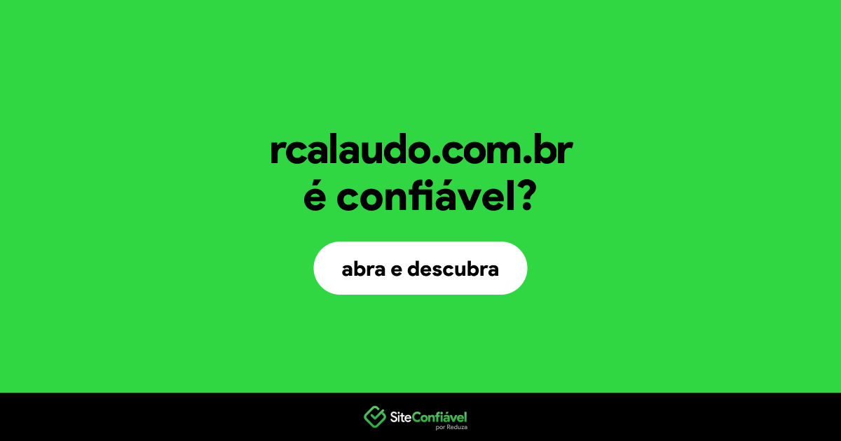 O site rcalaudo.com.br é confiável?
