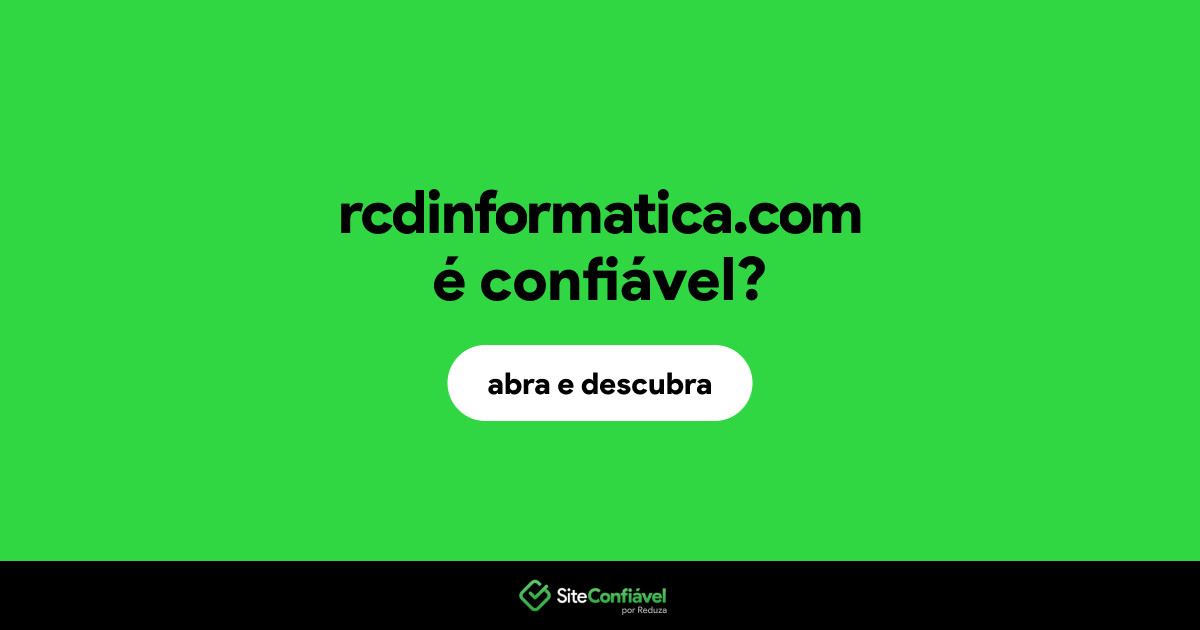O site rcdinformatica.com é confiável?