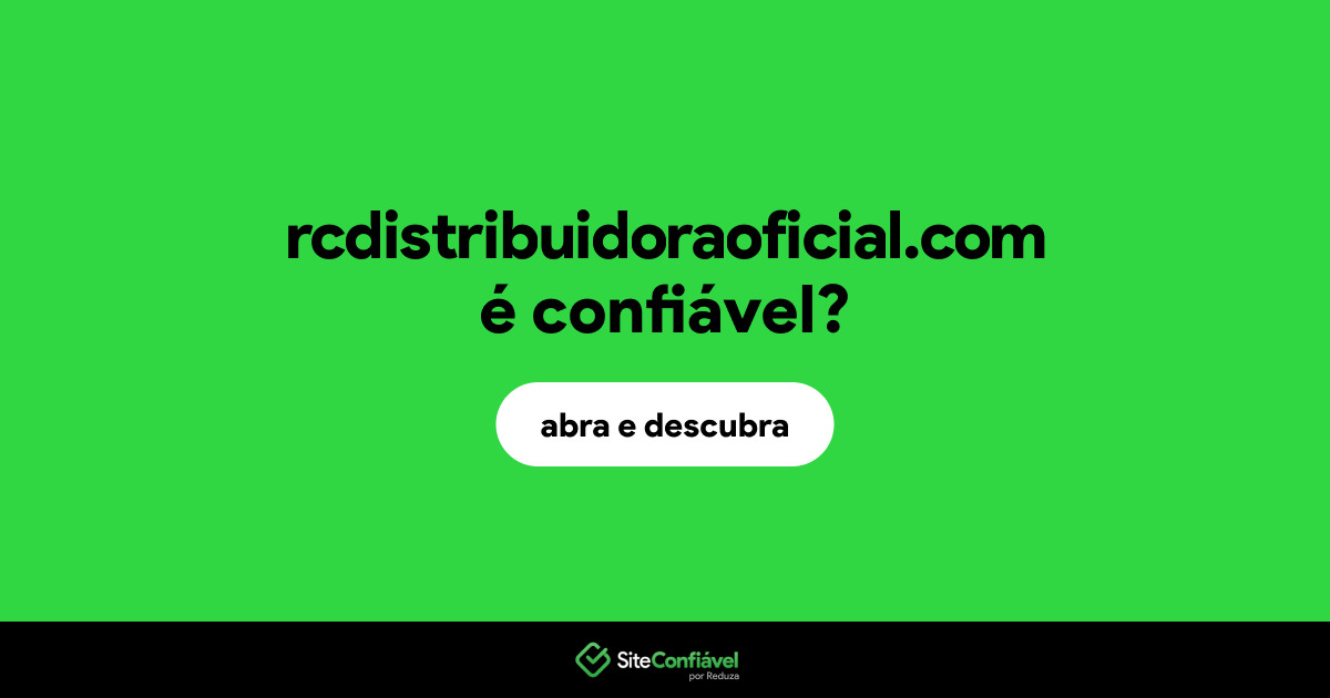 O site rcdistribuidoraoficial.com é confiável?