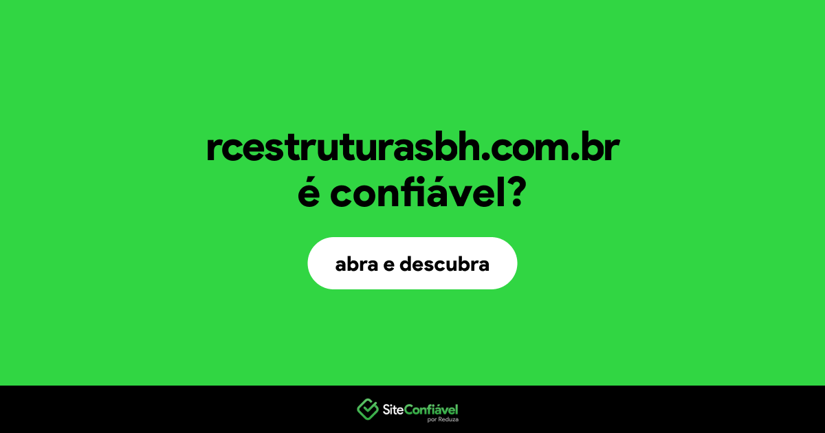 O site rcestruturasbh.com.br é confiável?