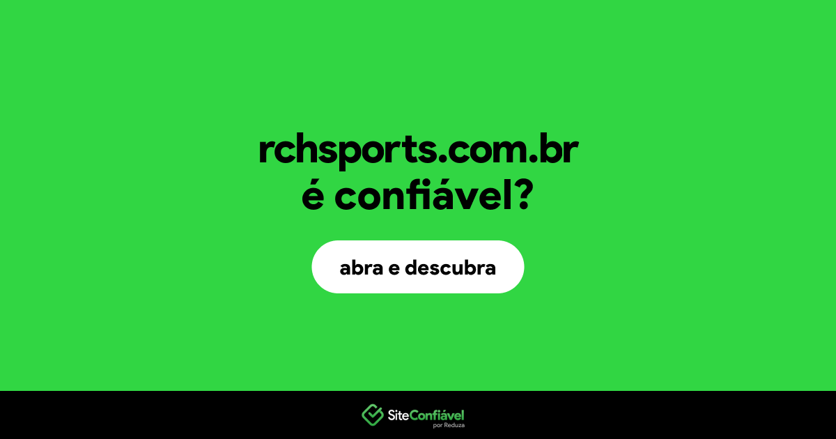 O site rchsports.com.br é confiável?