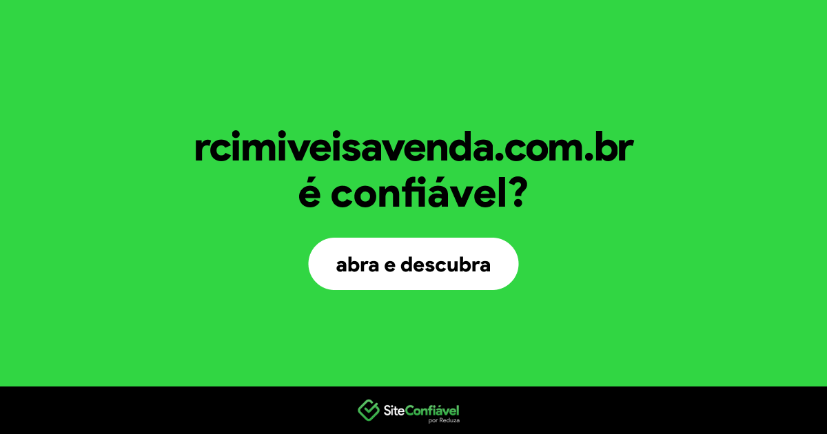 O site rcimiveisavenda.com.br é confiável?