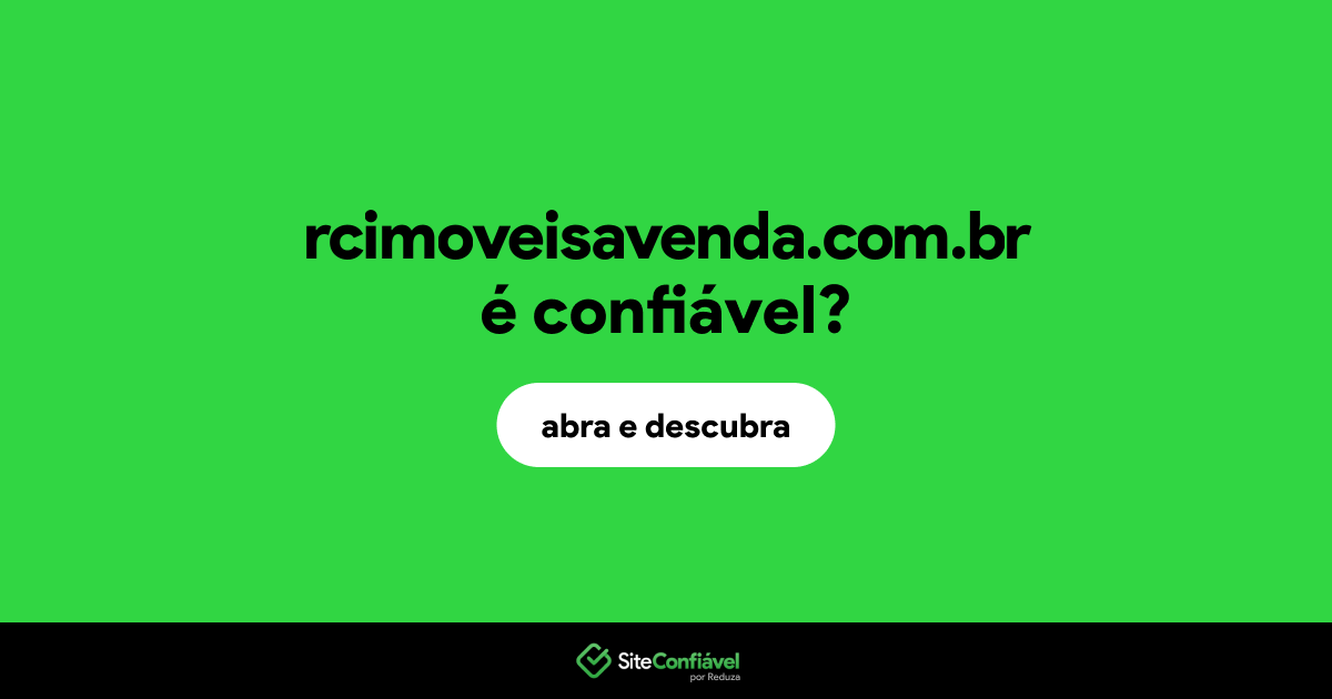 O site rcimoveisavenda.com.br é confiável?